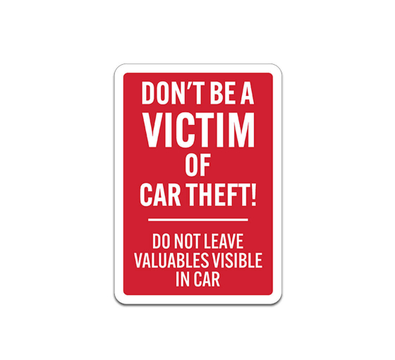 Do Not Leave Valuables Visible In Car Plastic Sign