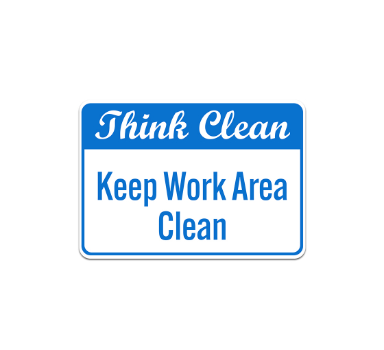 Keep Work Area Clean Plastic Sign