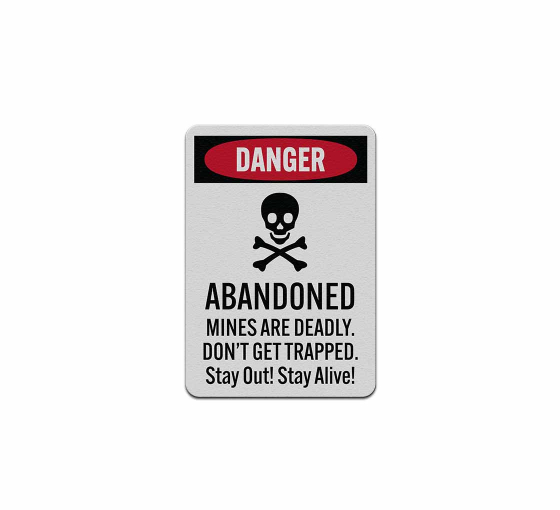 Abandoned Mines Are Deadly Stay Out Decal (Reflective)