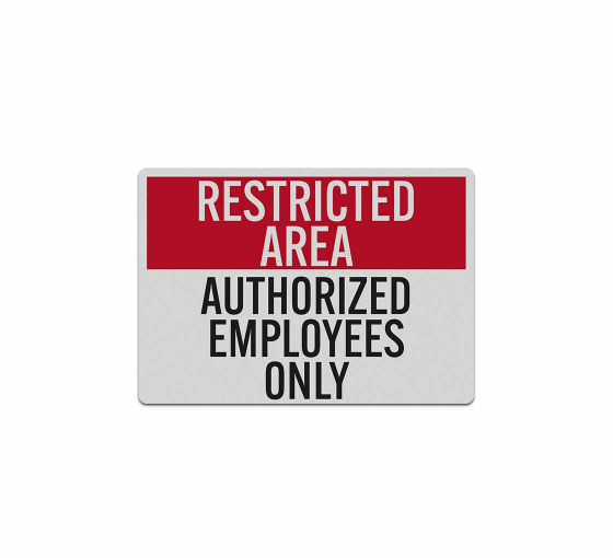 Restricted Area Authorized Employees Only Decal (Reflective)
