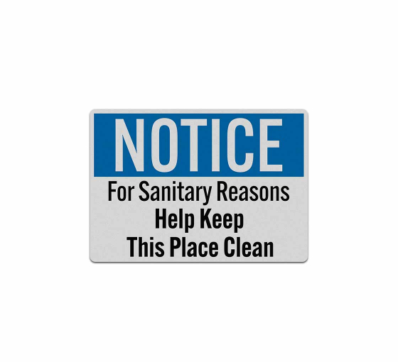OSHA For Sanitary Reasons Help Keep This Place Clean Decal (Reflective)