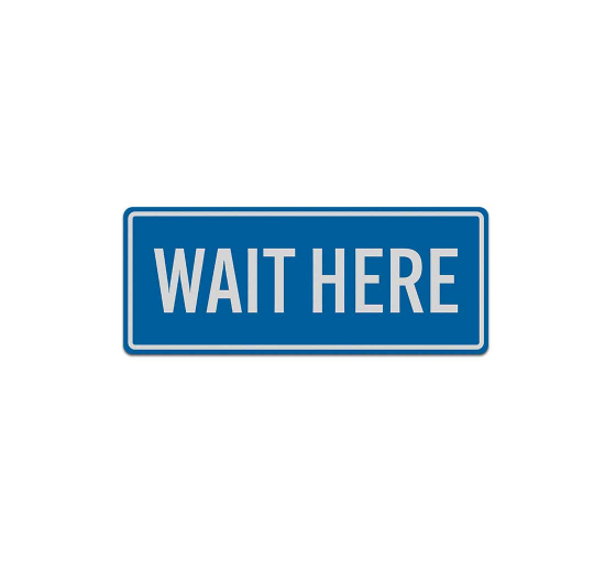 Wait Here Decal (Reflective)