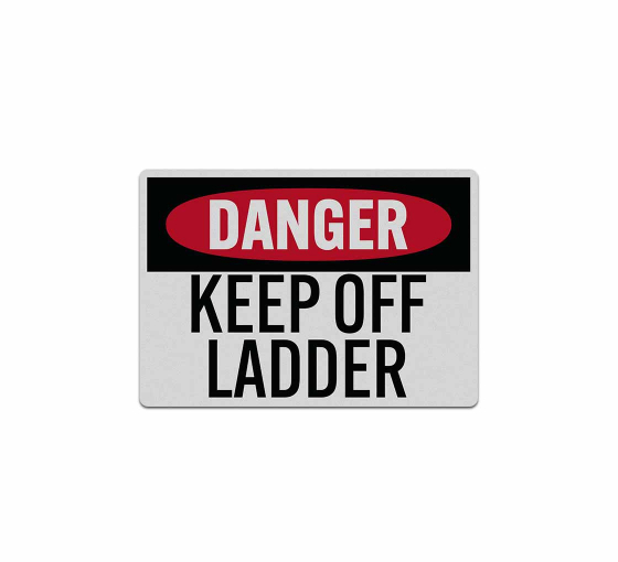OSHA Keep Off Ladder Decal (Reflective)