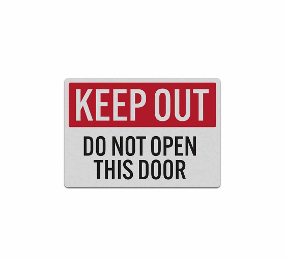 Keep Out Do Not Open This Door Decal (Reflective)