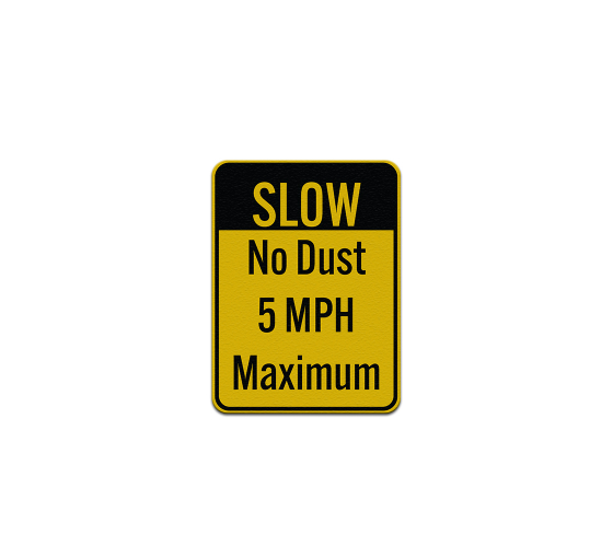 Slow No Dust 5 MPH Aluminum Sign (Reflective)