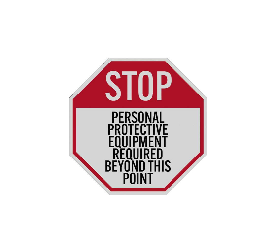 Stop Personal Protective Equipment Required Beyond This Point Aluminum Sign (Reflective)