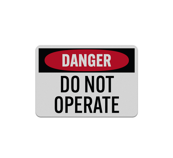 Do Not Operate Aluminum Sign (Reflective)