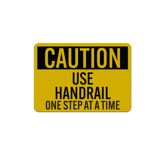 Use Handrail One Step At A Time Aluminum Sign (Reflective)