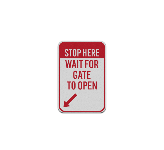 Stop Here Wait For Gate To Open Aluminum Sign (Reflective)