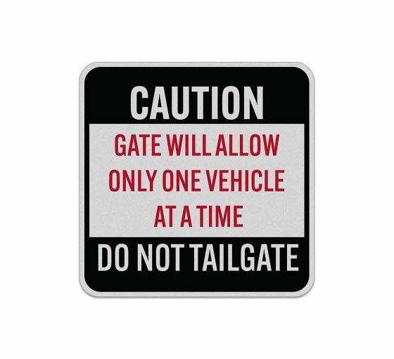 Caution Gate Will Allow Only One Vehicle At A Time Aluminum Sign (Reflective)
