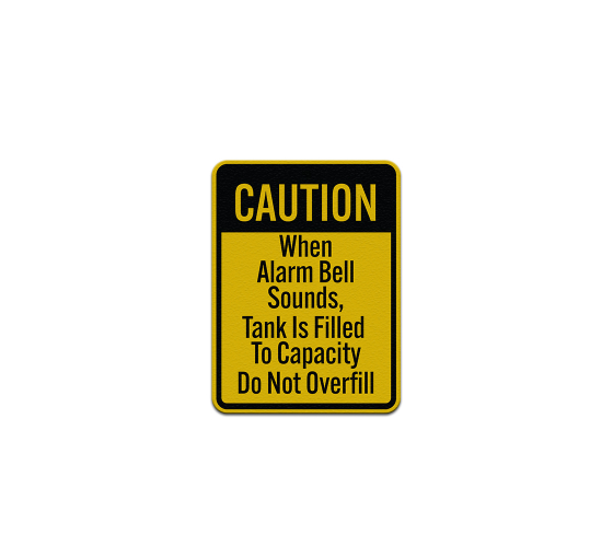 Do Not Overfill Tank Aluminum Sign (Reflective)