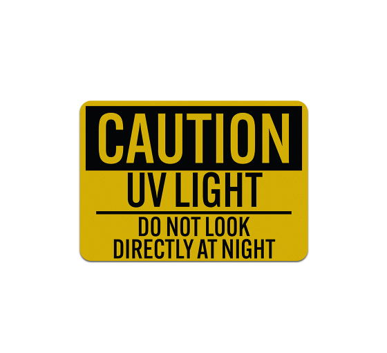 UV Light Do Not Look Directly Aluminum Sign (Reflective)