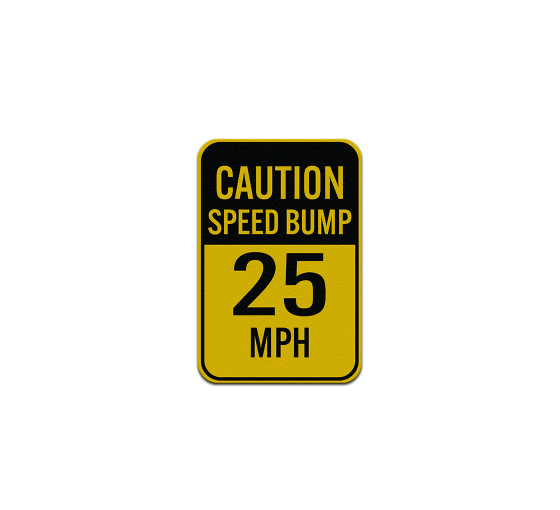 Speed Bump 25 MPH Aluminum Sign (Reflective)