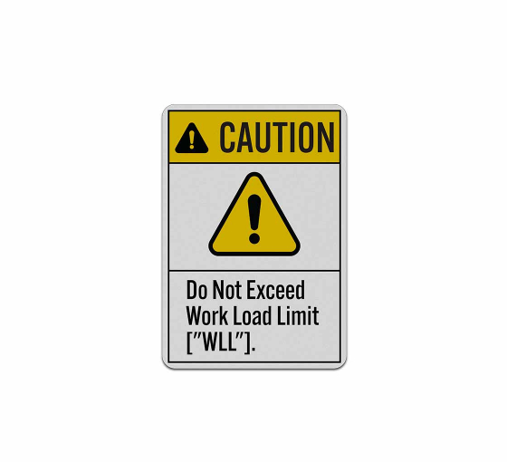Do Not Exceed Work Load Limit Aluminum Sign (Reflective)