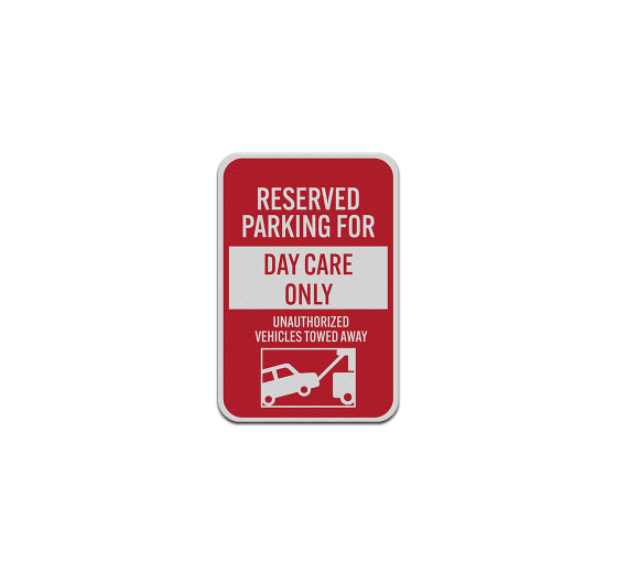 Reserved Parking For Day Care Aluminum Sign (Reflective)