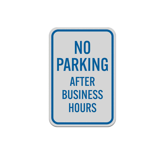 No Parking After Business Hours Aluminum Sign (Reflective)