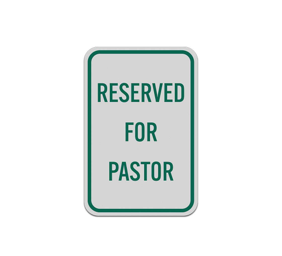 Parking Reserved for Pastor Aluminum Sign (Reflective)