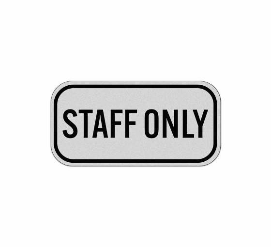 Staff Only Aluminum Sign (Reflective)