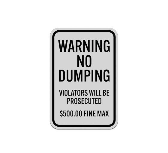 Warning No Dumping Aluminum Sign (Reflective)