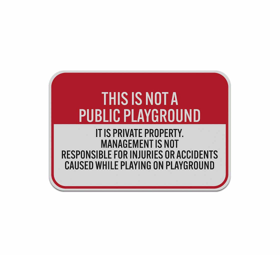Not A Public Playground Aluminum Sign (Reflective)