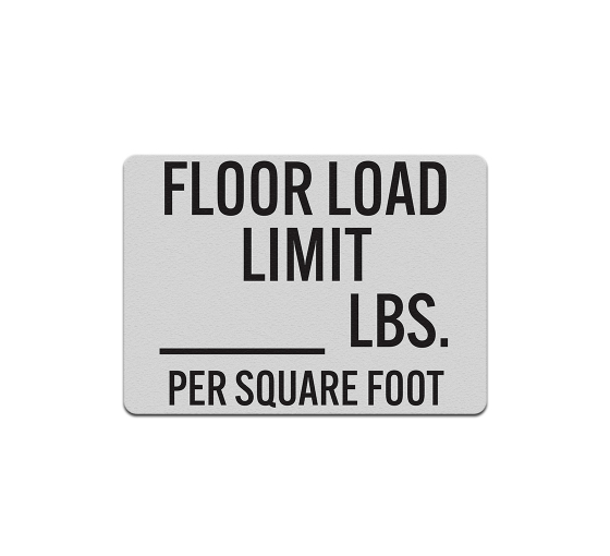 Floor Load Limit Aluminum Sign (Reflective)