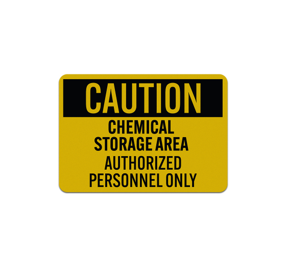 Chemical Storage Area Authorized Personnel Only Aluminum Sign (Reflective)