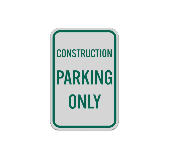 Reserved Construction Parking Only Aluminum Sign (Reflective)