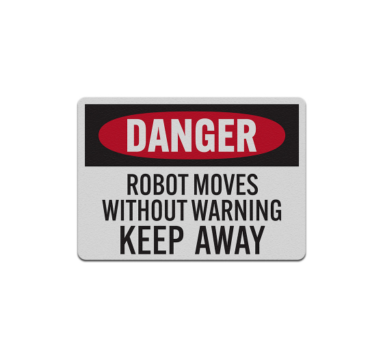 Robot Moves Without Warning Keep Away Aluminum Sign (Reflective)