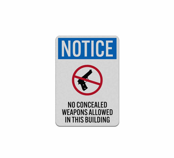 No Concealed Weapons Allowed In Building Aluminum Sign Reflective