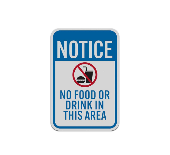 Notice No Food Or Drink Aluminum Sign (Reflective)