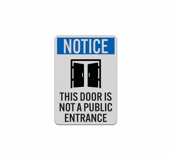 OSHA This Door Is Not A Public Entrance Notice Aluminum Sign (Reflective)