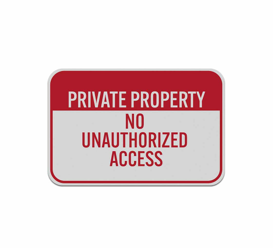 No Trespassing No Unauthorized Access Aluminum Sign (Reflective)
