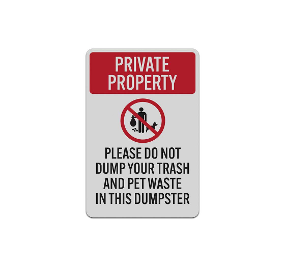 Private Property Please Do Not Dump Your Trash Aluminum Sign (Reflective)