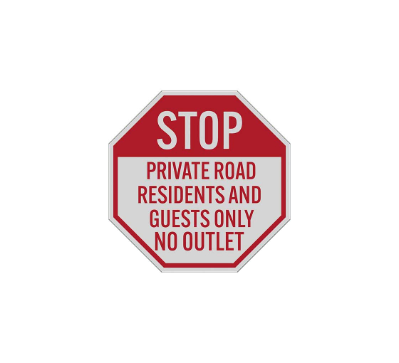 No Outlet Private Road Residents & Guests Only Aluminum Sign (Reflective)