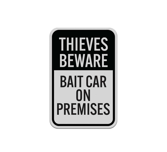 Bait Car On Premises Aluminum Sign (Reflective)