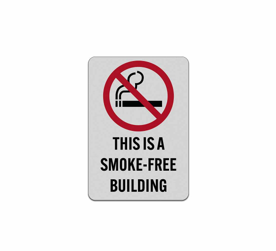 This Is A Smoke Free Building Aluminum Sign (Reflective)