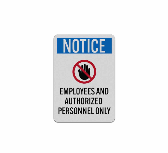 OSHA Notice Employee & Authorized Personnel Aluminum Sign (Reflective)