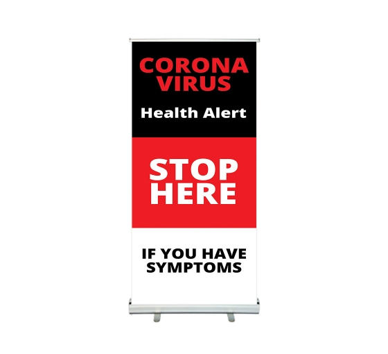 Coronavirus Stop Here if you have Symptoms Roll up Banner Stands