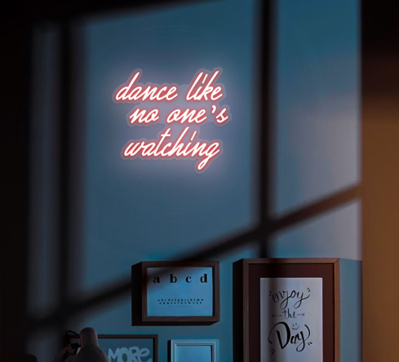 Dance Like No One's Watching Neon Sign