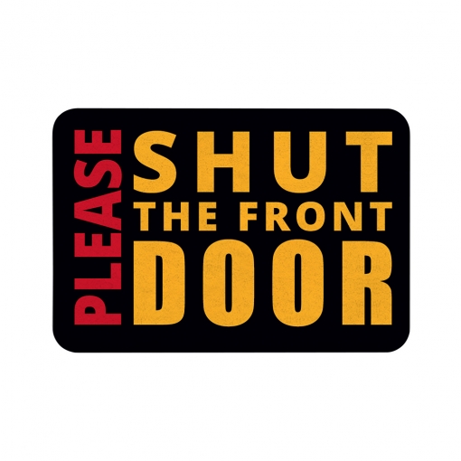 Please Shut The Front Door Floor Mats