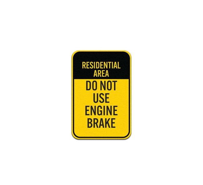 Residential Area Do Not Use Engine Brake Aluminum Sign (Non Reflective)