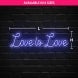 Love Is Love Neon Sign