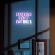 Opinions Don't Pay Bills Neon Sign