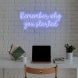Remember Why You Started Neon Sign