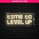 Time To Level Up Neon Sign