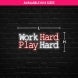 Work Hard Play Hard Neon Sign