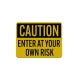 OSHA Enter At Your Own Risk Aluminum Sign (Reflective)