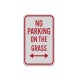 No Parking On The Grass With Arrow Aluminum Sign (Reflective)