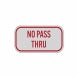 No Pass Thru Aluminum Sign (Reflective)