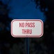 No Pass Thru Aluminum Sign (Reflective)